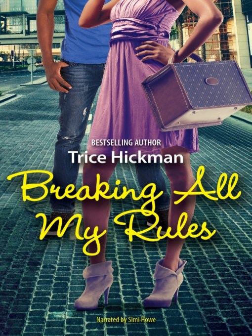 Title details for Breaking All My Rules by Trice Hickman - Wait list